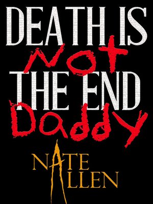 cover image of Death is Not the End, Daddy
